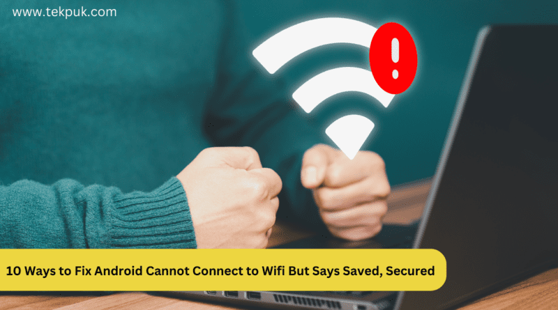 wifi saved but not connecting