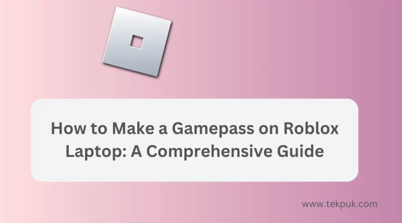 how to make a gamepass on roblox laptop